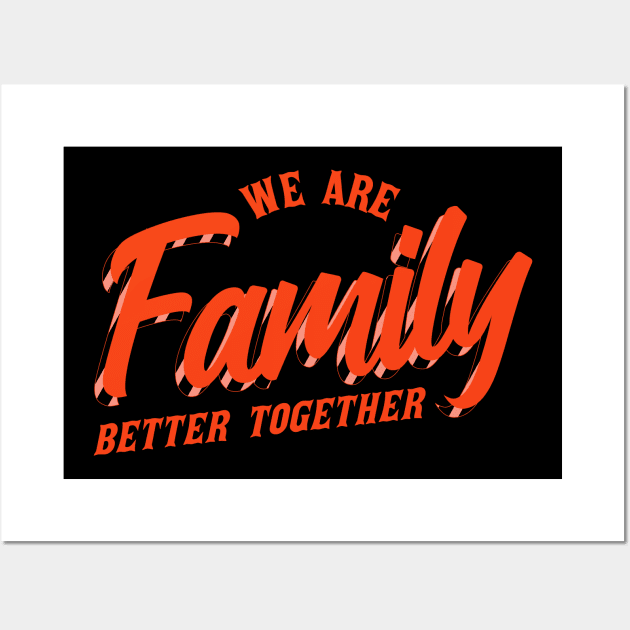 We Are Family - Family Families Wall Art by Clawmarks